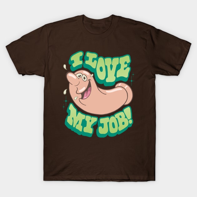 I LOVE MY JOB! T-Shirt by andewhallart